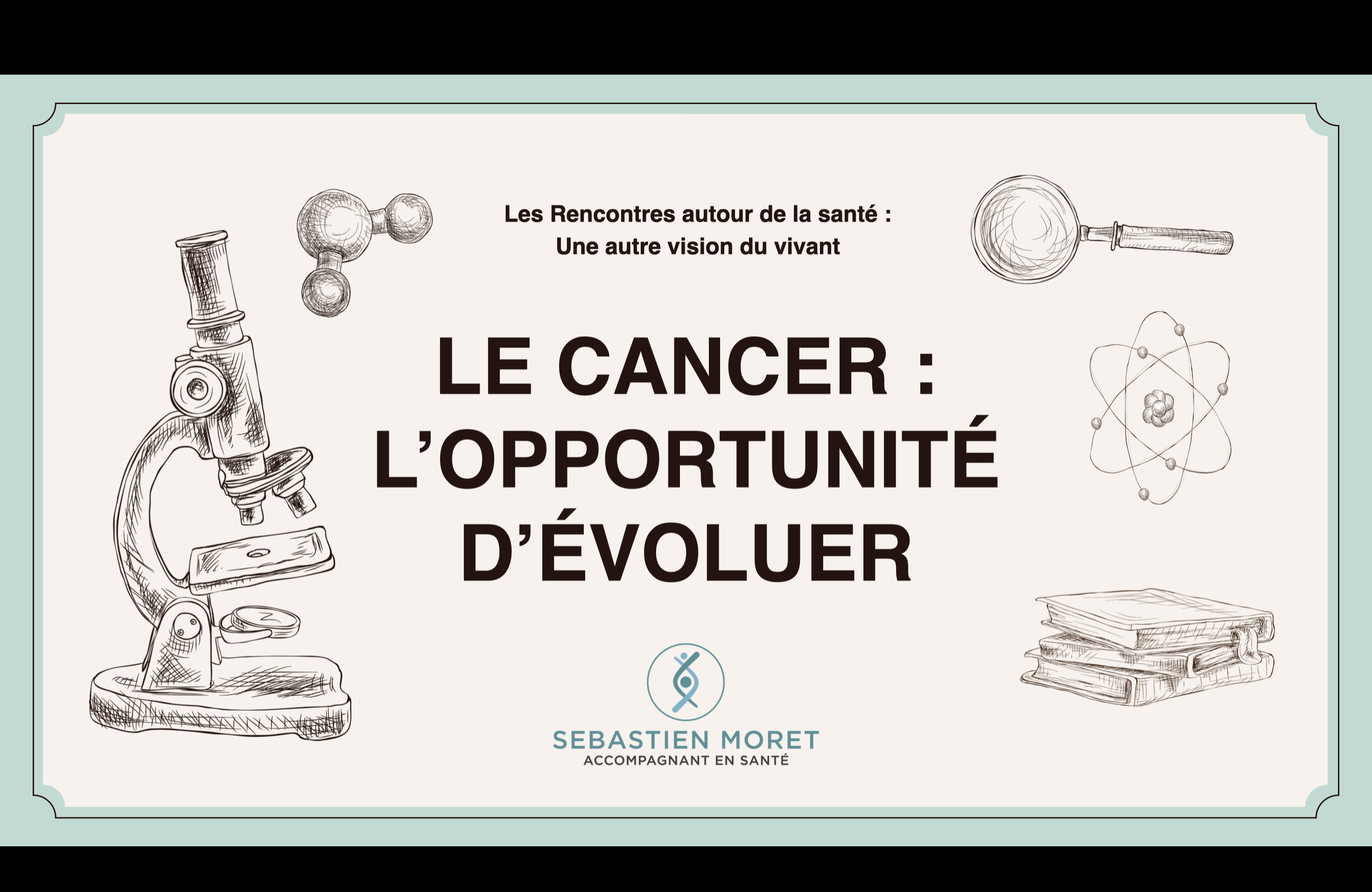 Le cancer, l’opportunité d’évoluer
