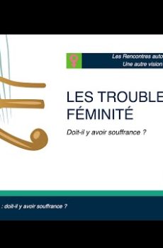 Les troubles de la féminité : doit-il y avoir souffrance ?